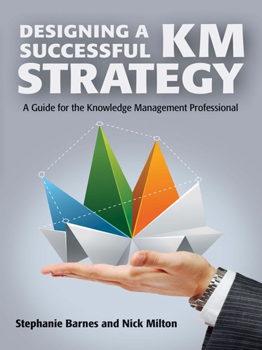 Title details for Designing a Successful KM Strategy by Stephanie Barnes - Available
